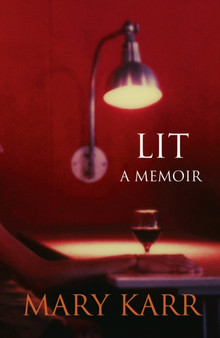 Lit : A Memoir by Mary Karr - Paperback