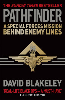 Pathfinder : A Special Forces Mission Behind Enemy Lines by David Blakeley - Paperback