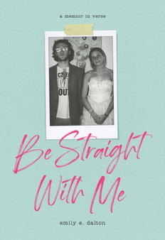 Be Straight with Me by Emily Dalton - Paperback