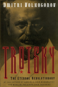 Trotsky, The Eternal Revolutionary by Dmitri Volkogonov - Paperback