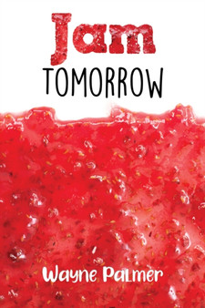 Jam Tomorrow by Wayne Palmer - Paperback