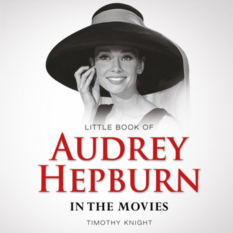 Little Book of Audrey Hepburn by Knight Timothy - Hardback