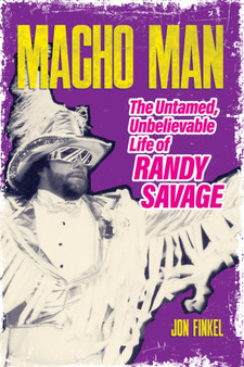 Macho Man : The Life of Randy Savage by Jon Finkel - Paperback