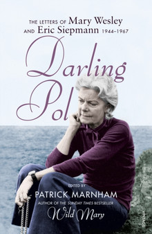 Darling Pol : Letters of Mary Wesley and Eric Siepmann 1944-1967 by Mary Wesley - Paperback