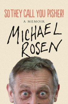 So They Call You Pisher! : A Memoir by Michael Rosen - Paperback