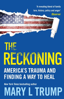 The Reckoning : America???s Trauma and Finding a Way to Heal by Mary L Trump - Paperback The Reckoning : America???s Trauma and Finding a Way to Heal by Mary L Trump - Paperback