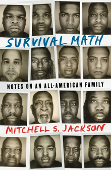 Survival Math : Notes on an All-American Family by Mitchell S. Jackson - Hardback