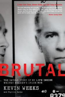 Brutal : The Untold Story of My Life Inside Whitey Bulger's Irish Mob by Kevin Weeks - Paperback