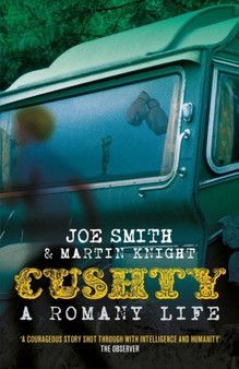 Cushty : A Romany Life by Joe Smith - Paperback