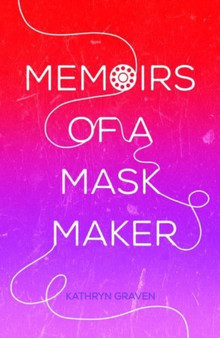 Memoirs of a Mask Maker by Kathryn Graven - Paperback