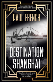 Destination Shanghai by Paul French - Paperback