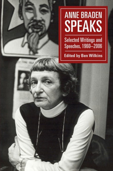 Anne Braden Speaks : Selected Writings and Speeches, 1947-1999 by Anne Braden - Paperback