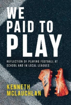We Paid to Play by Kenneth McLauchlan - Paperback