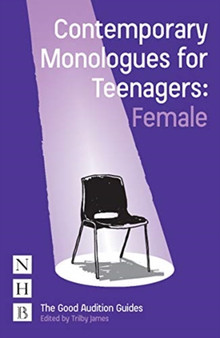 Contemporary Monologues for Teenagers: Female by Trilby James - Paperback