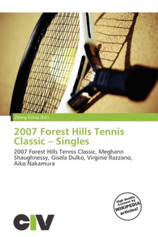 2007 Forest Hills Tennis Classic - Singles by Zheng Cirino - Paperback