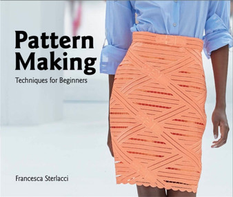 Pattern Making : Techniques for Beginners by Francesca Sterlacci - Paperback
