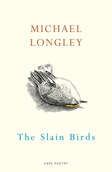 The Slain Birds by Michael Longley - Paperback