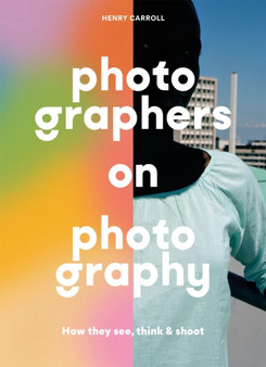 Photographers on Photography by Henry Carroll - Paperback