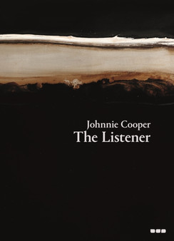 Johnnie Cooper: The Listener : Paintings 2019???2022 by Johnnie Cooper - Hardback