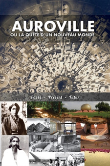 Auroville, ou la quete d'un nouveau monde : passe, present, et futur by Christine Devin - Paperback