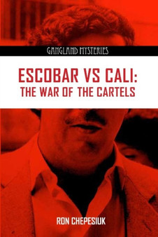 Escobar Versus Cali : The War of the Cartels by Ron Chepesiuk - Paperback