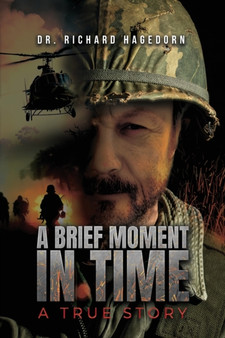 A Brief Moment in Time, a True Story by Richard Hagedorn - Paperback
