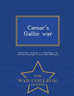 Caesar's Gallic War - War College Series by Julius Caesar - Paperback