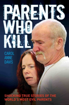 Parents Who Kill by Carol Anne Davis - Paperback