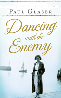 Dancing with the Enemy : My Family's Holocaust Secret by Paul Glaser - Paperback