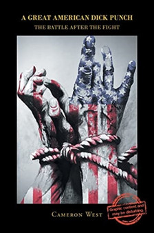 A Great American Dick Punch : The Battle After the Fight by Cameron West - Paperback