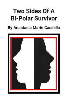 Two Sides Of A Bi-Polar Survivor by Anastasia Cassella - Paperback