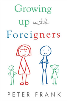 Growing Up With Foreigners by Peter Frank - Paperback