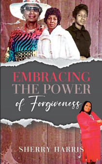 Embracing the Power of Forgiveness by Sherry Harris - Paperback