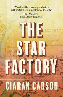 The Star Factory by Ciaran Carson - Paperback