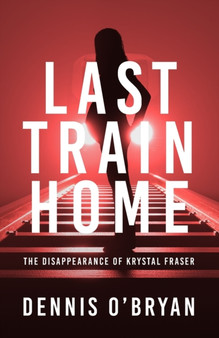 Last Train Home by Dennis O'Bryan - Paperback