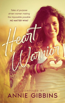 Heart Warrior by Annie Gibbins - Hardback
