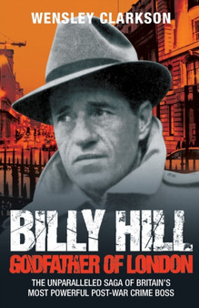 Billy Hill : Godfather of London by Wensley Clarkson - Paperback