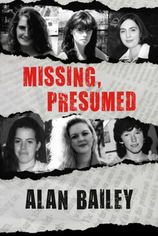 Missing, Presumed by Alan Bailey - Paperback