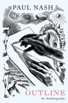 Paul Nash: Outline, An Autobiography : A New Edition by David Boyd Haycock - Hardback