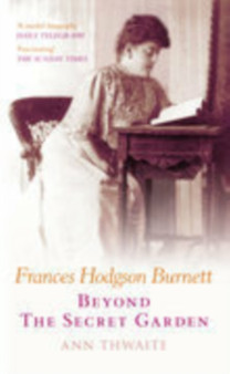 Frances Hodgson Burnett by Ann Thwaite - Paperback