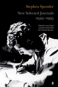 New Selected Journals, 1939-1995 by Sir Stephen Spender - Hardback