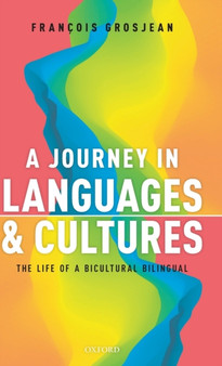 A Journey in Languages and Cultures : The Life of a Bicultural Bilingual by Francois Grosjean - Hardback