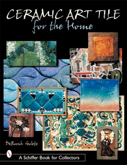 Ceramic Art Tile for the Home by DeBorah Goletz - Paperback