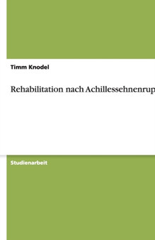 Rehabilitation nach Achillessehnenruptur by Timm Knodel - Paperback