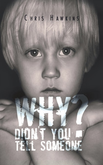 Why Didn't You Tell Someone? by Chris Hawkins - Paperback