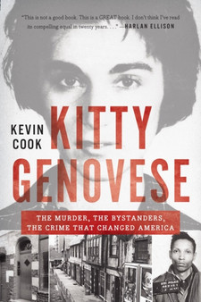 Kitty Genovese : The Murder, the Bystanders, the Crime that Changed America by Kevin Cook - Paperback