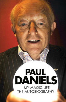 Paul Daniels: My Magic Life : The Autobiography by Paul Daniels - Paperback