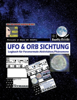 UFO & ORB SICHTUNG - Logbuch fur Paranormale Aktivitaten/Phanomene by Renate Sultz - Paperback