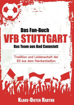 Das Fan-Buch Vfb Stuttgart - Das Team Aus Bad Cannstatt by Klaus-Dieter Radtko - Paperback