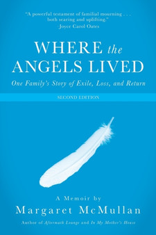 Where the Angels Lived : One Family's Story of Exile, Loss, and Return by Margaret McMullan - Paperback